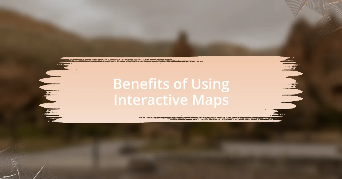 Benefits of Using Interactive Maps