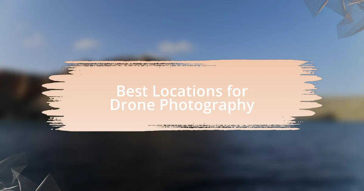Best Locations for Drone Photography