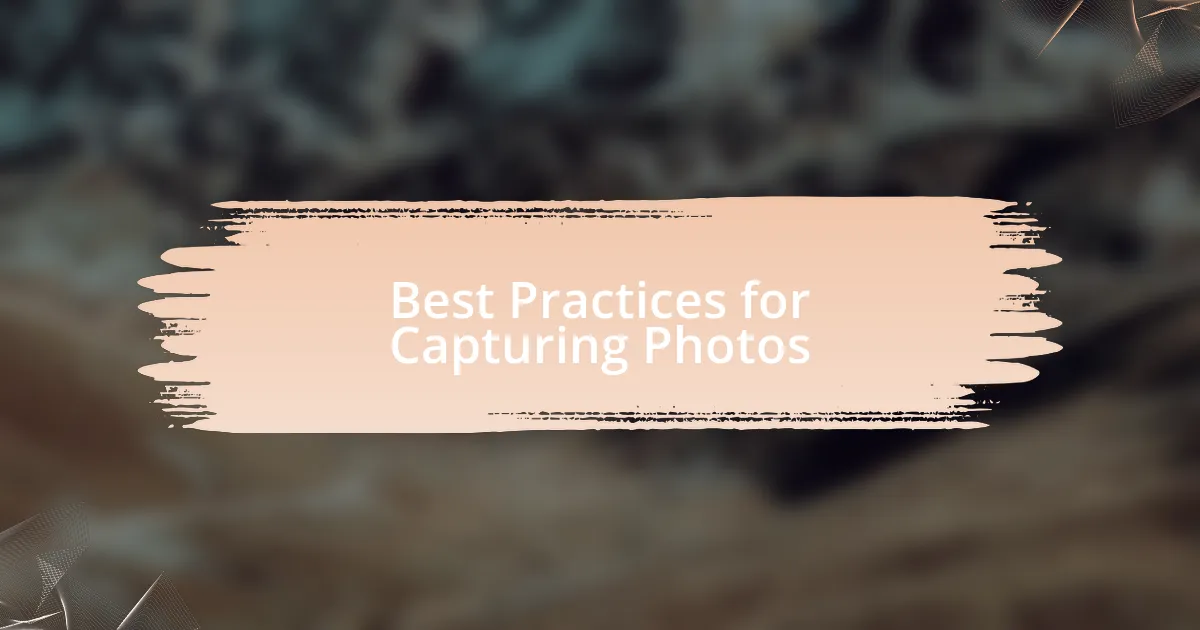 Best Practices for Capturing Photos