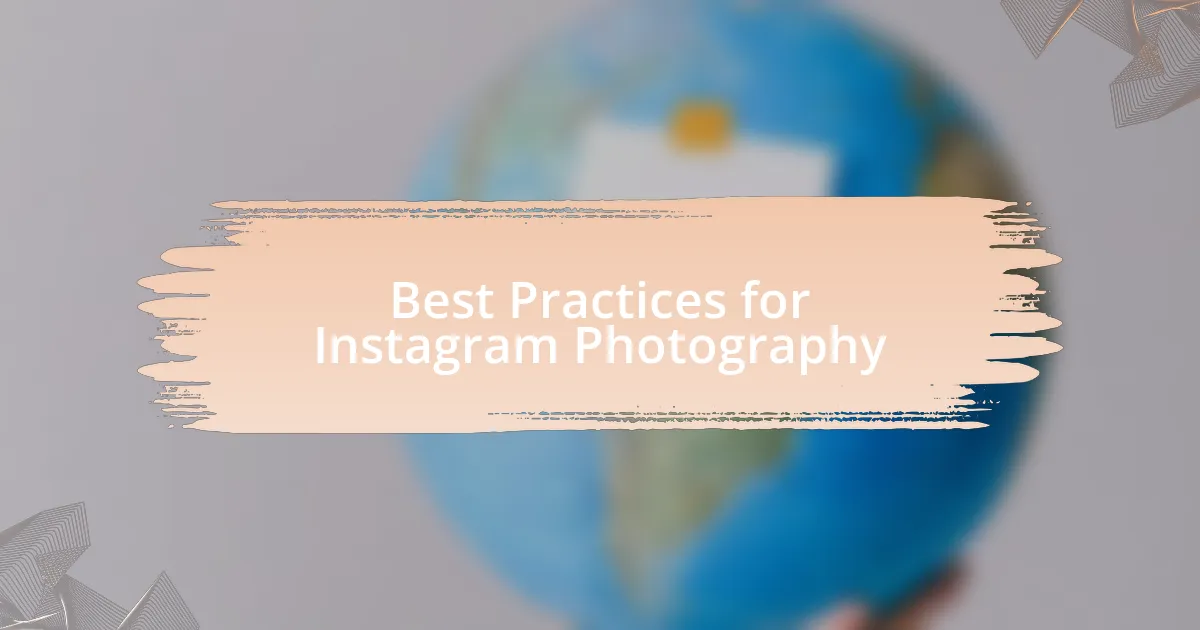 Best Practices for Instagram Photography