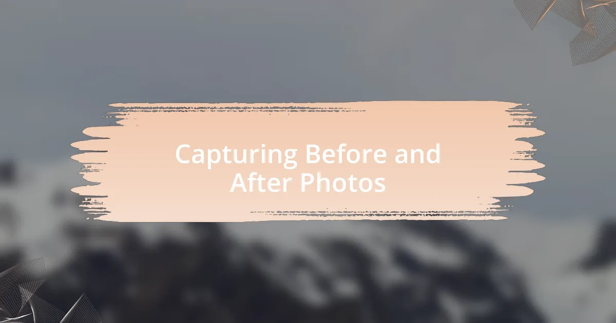 Capturing Before and After Photos