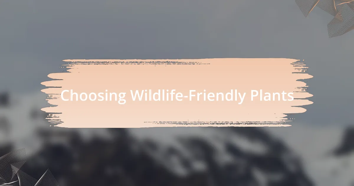 Choosing Wildlife-Friendly Plants