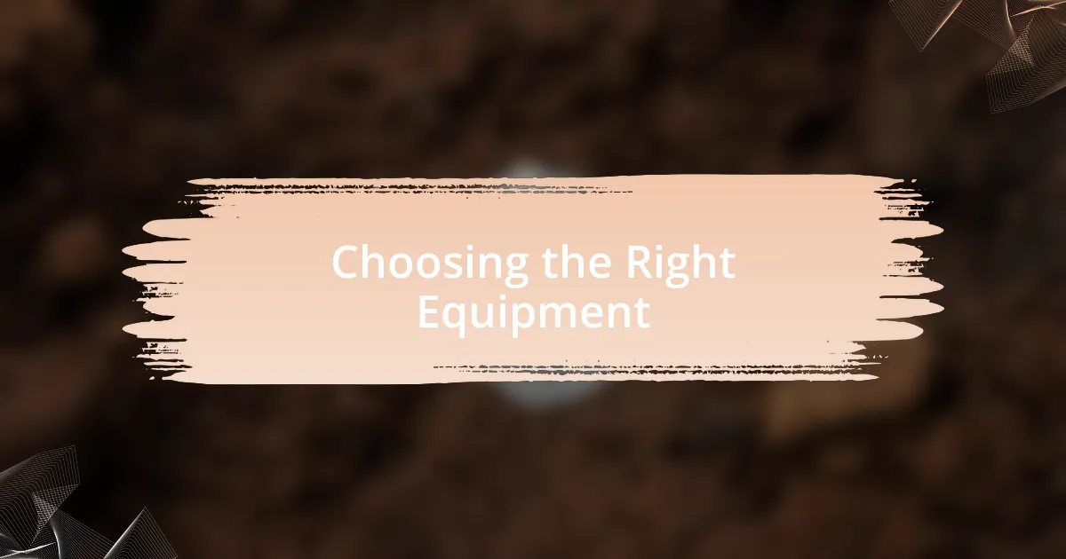 Choosing the Right Equipment