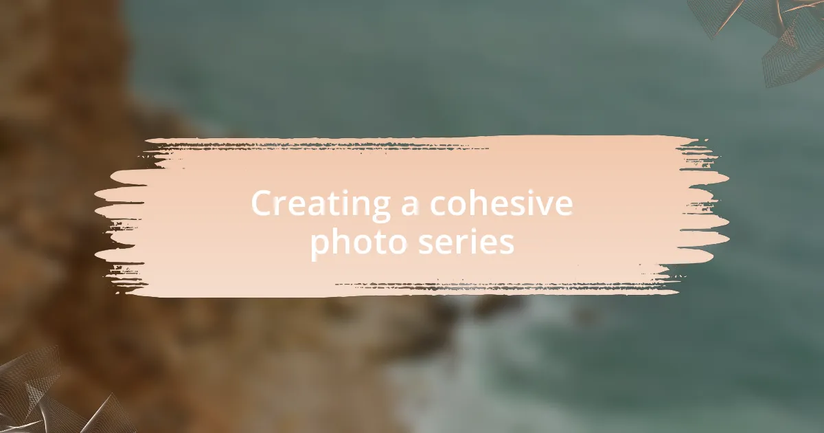 Creating a cohesive photo series