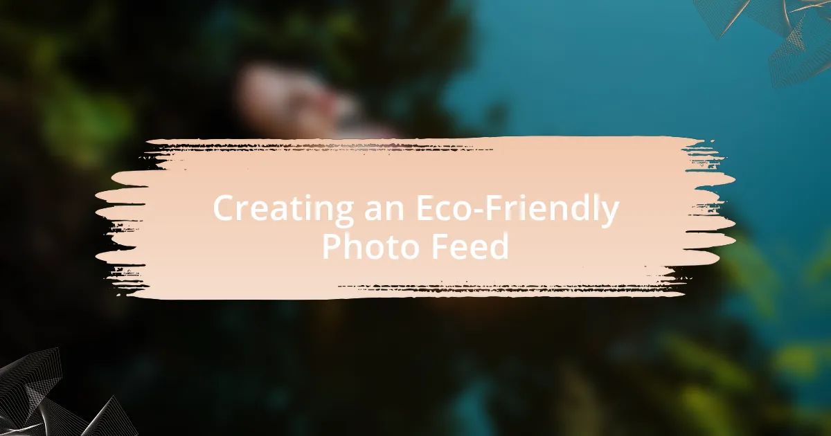 Creating an Eco-Friendly Photo Feed