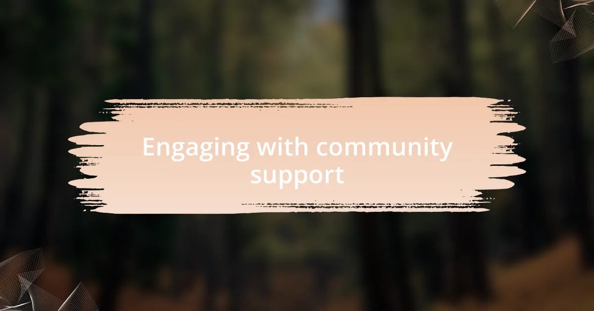 Engaging with community support