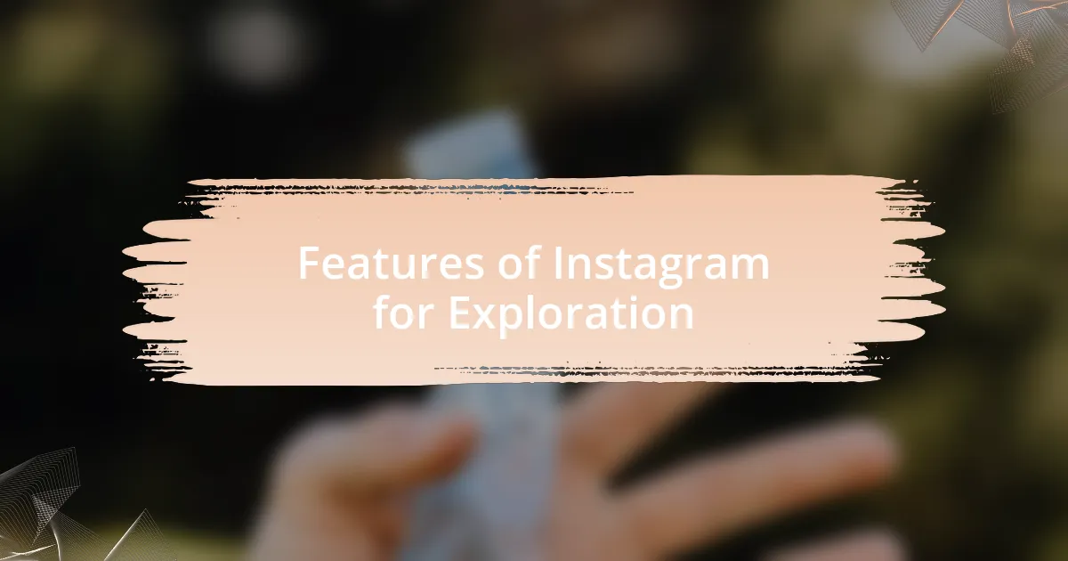 Features of Instagram for Exploration