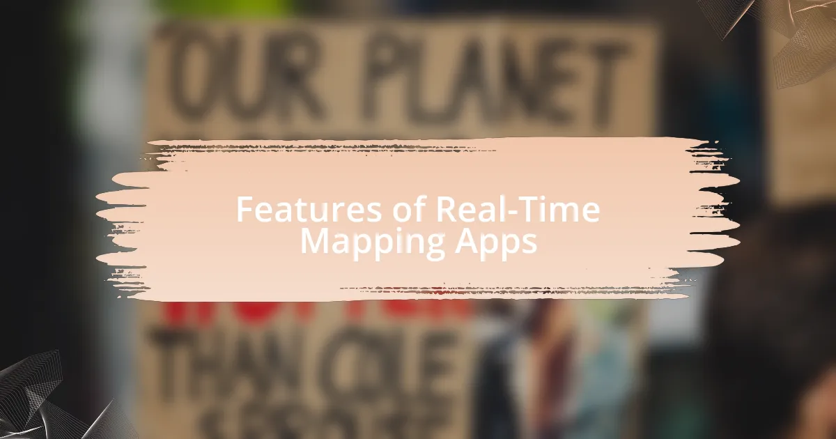 Features of Real-Time Mapping Apps