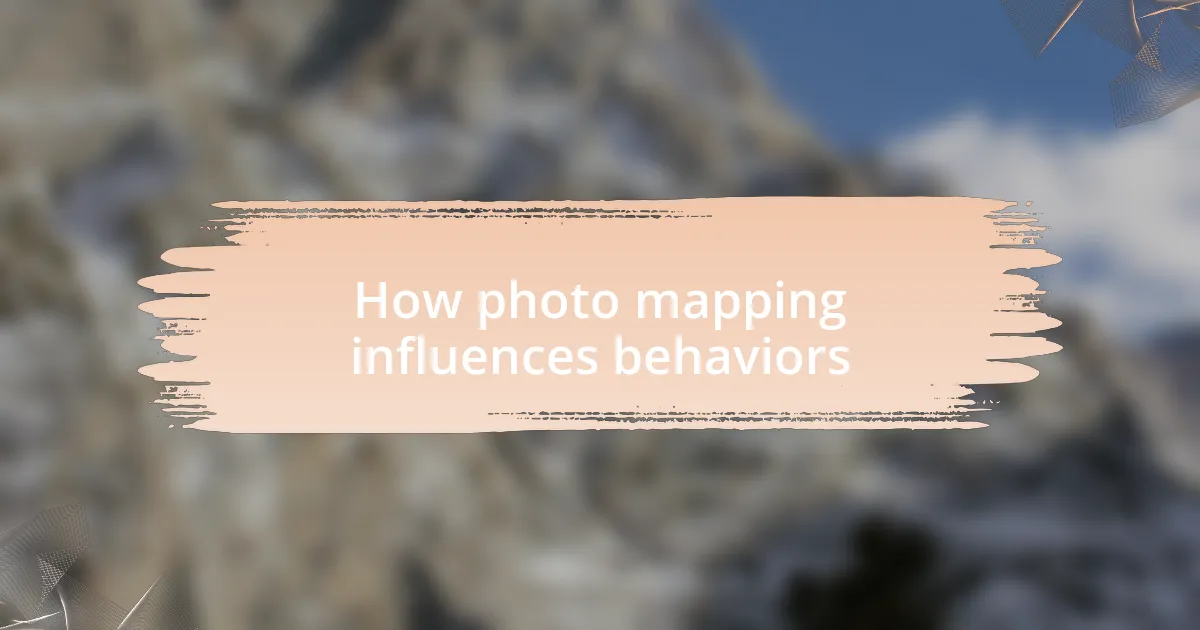 How photo mapping influences behaviors