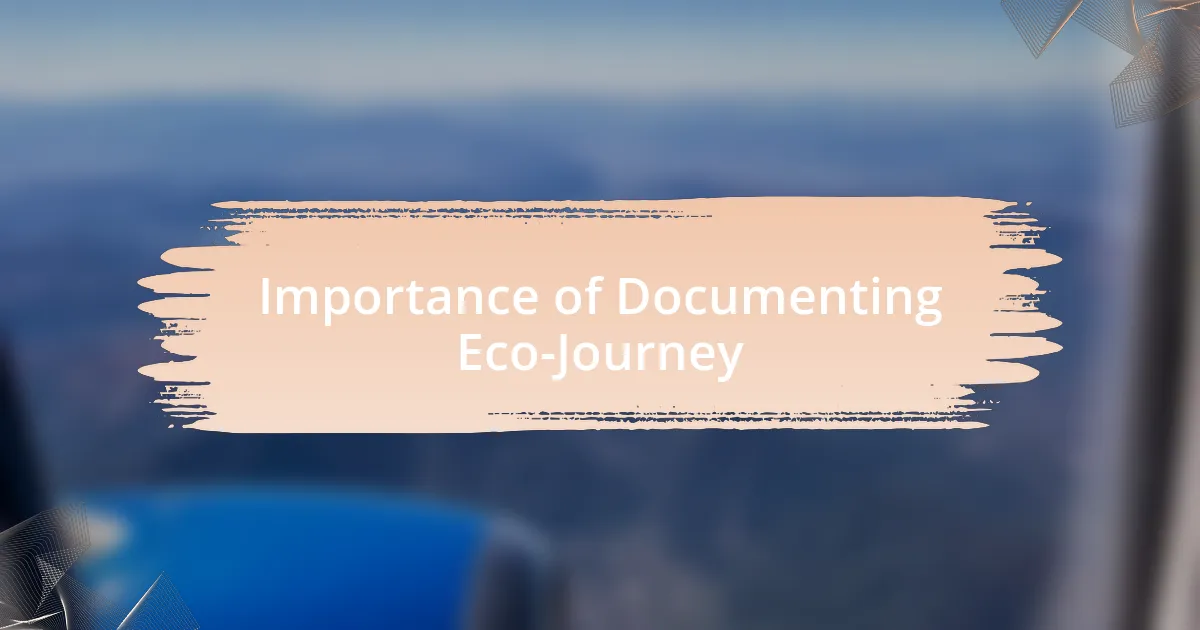 Importance of Documenting Eco-Journey