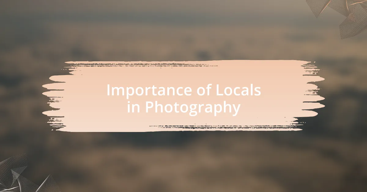 Importance of Locals in Photography
