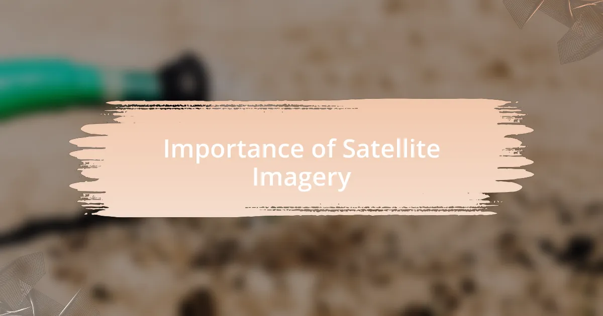 Importance of Satellite Imagery