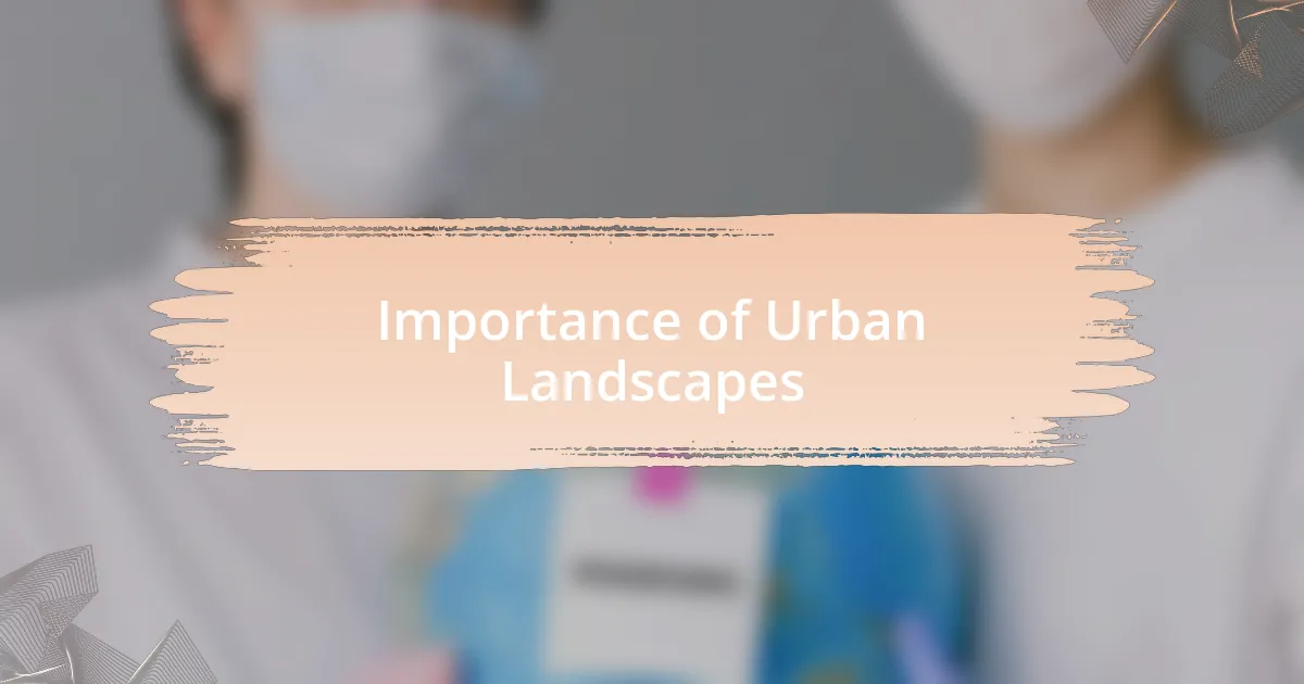 Importance of Urban Landscapes