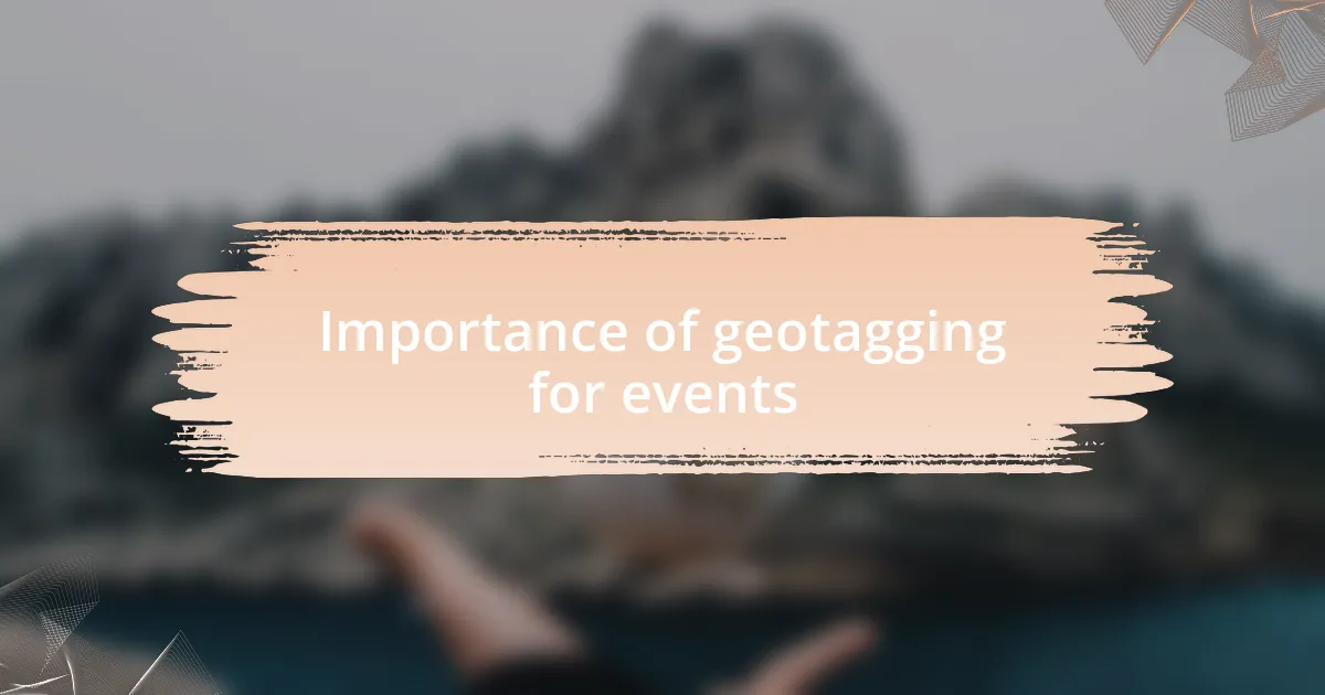 Importance of geotagging for events