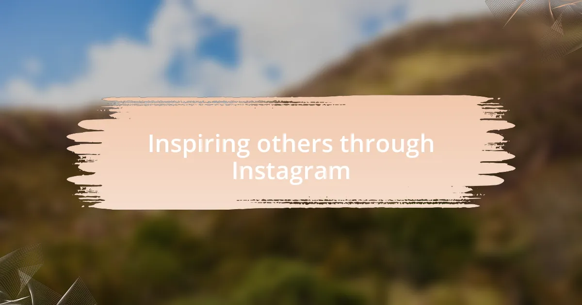 Inspiring others through Instagram