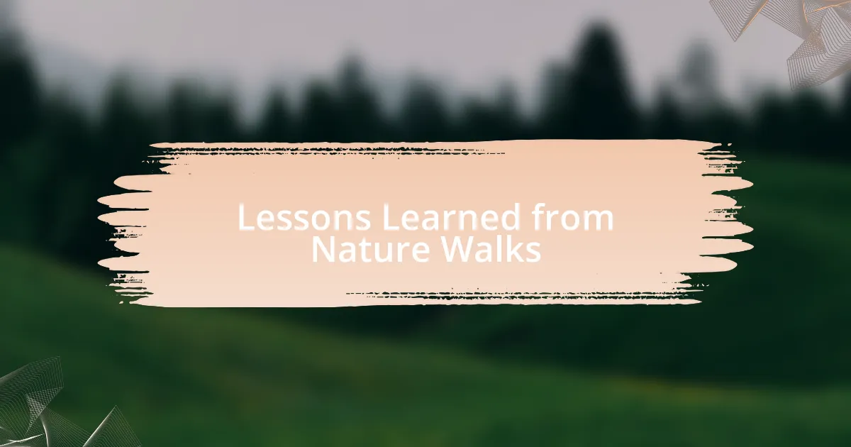 Lessons Learned from Nature Walks