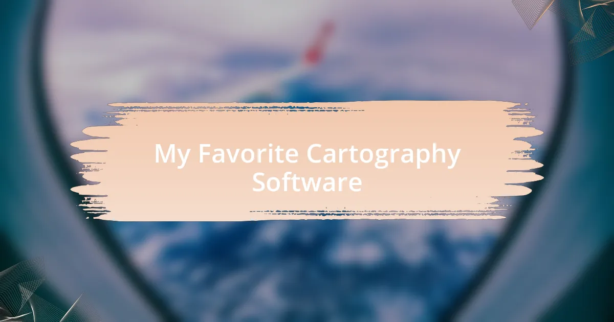 My Favorite Cartography Software