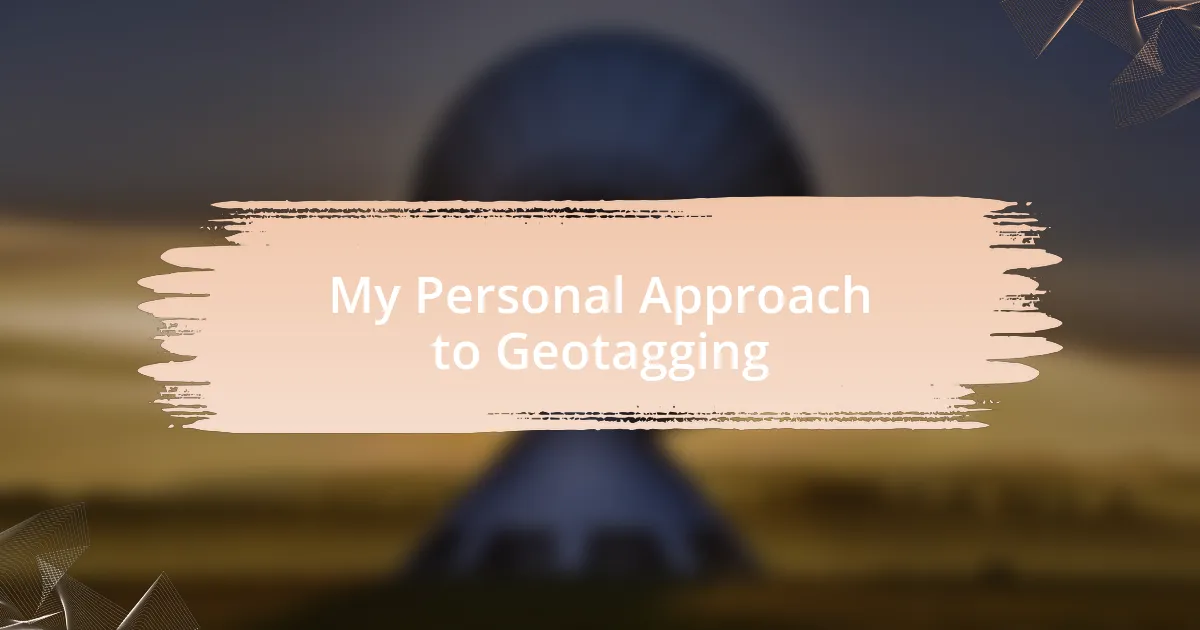 My Personal Approach to Geotagging