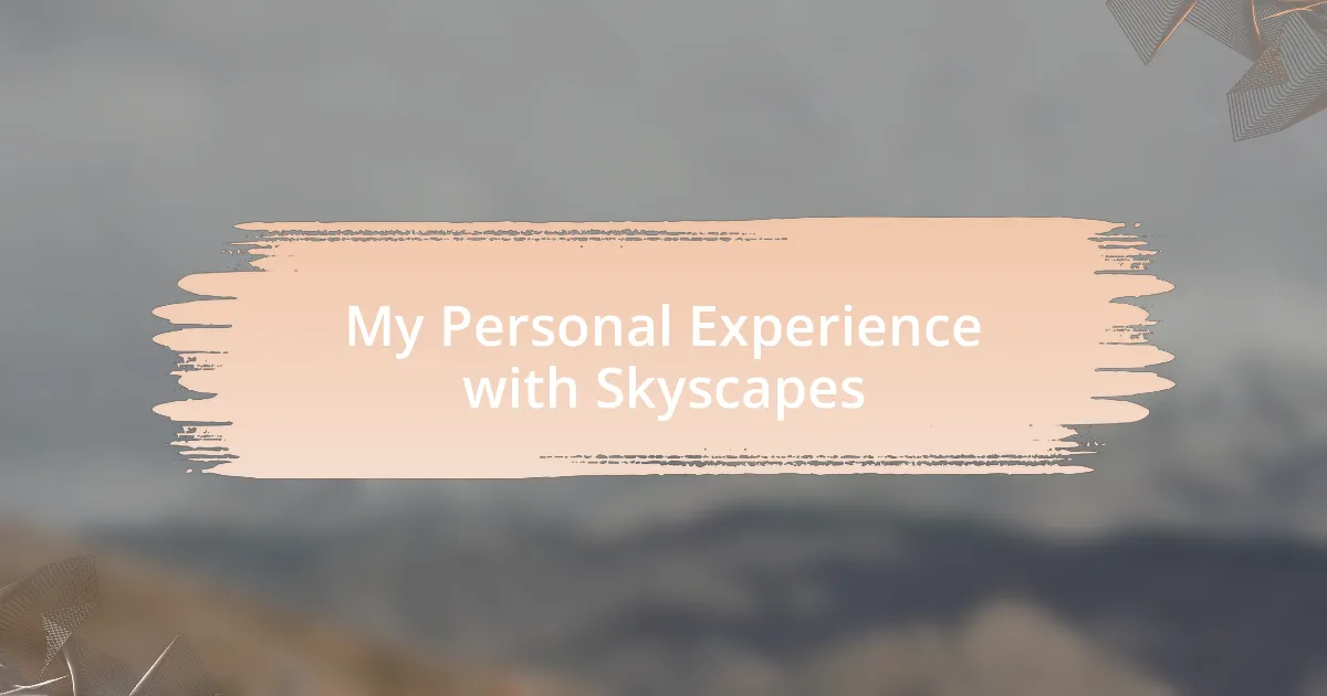 My Personal Experience with Skyscapes