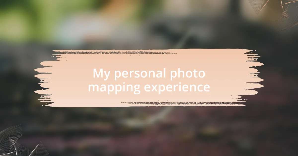 My personal photo mapping experience