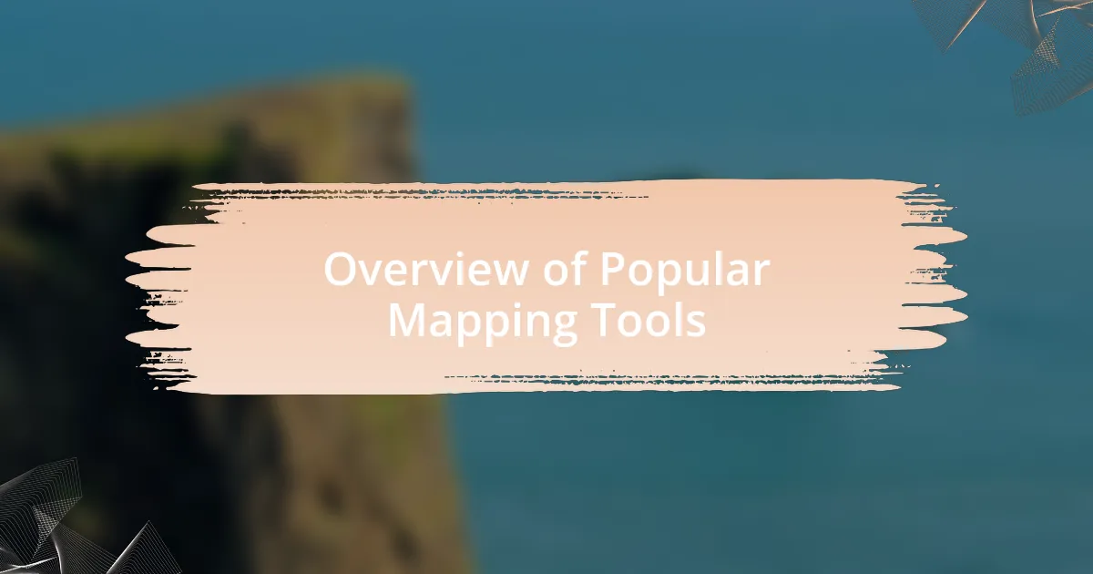 Overview of Popular Mapping Tools