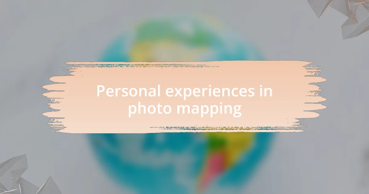 Personal experiences in photo mapping