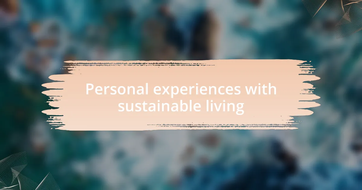 Personal experiences with sustainable living