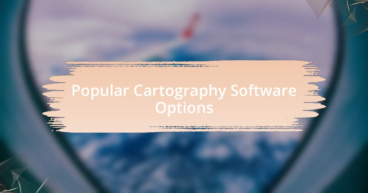 Popular Cartography Software Options
