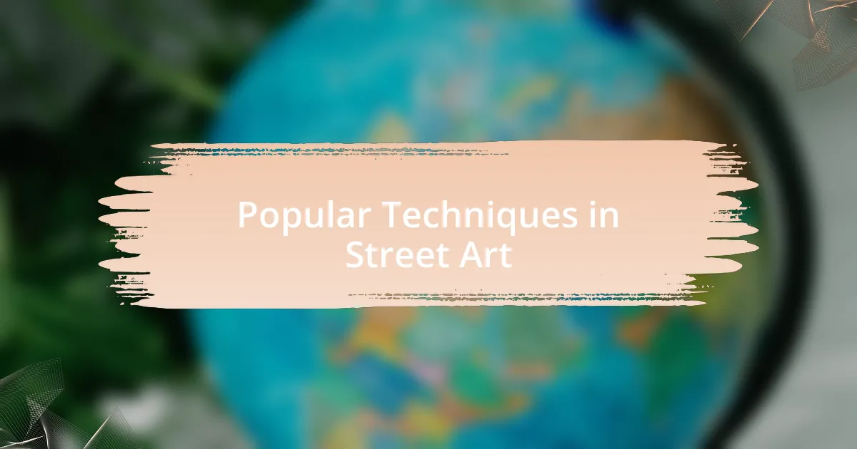 Popular Techniques in Street Art