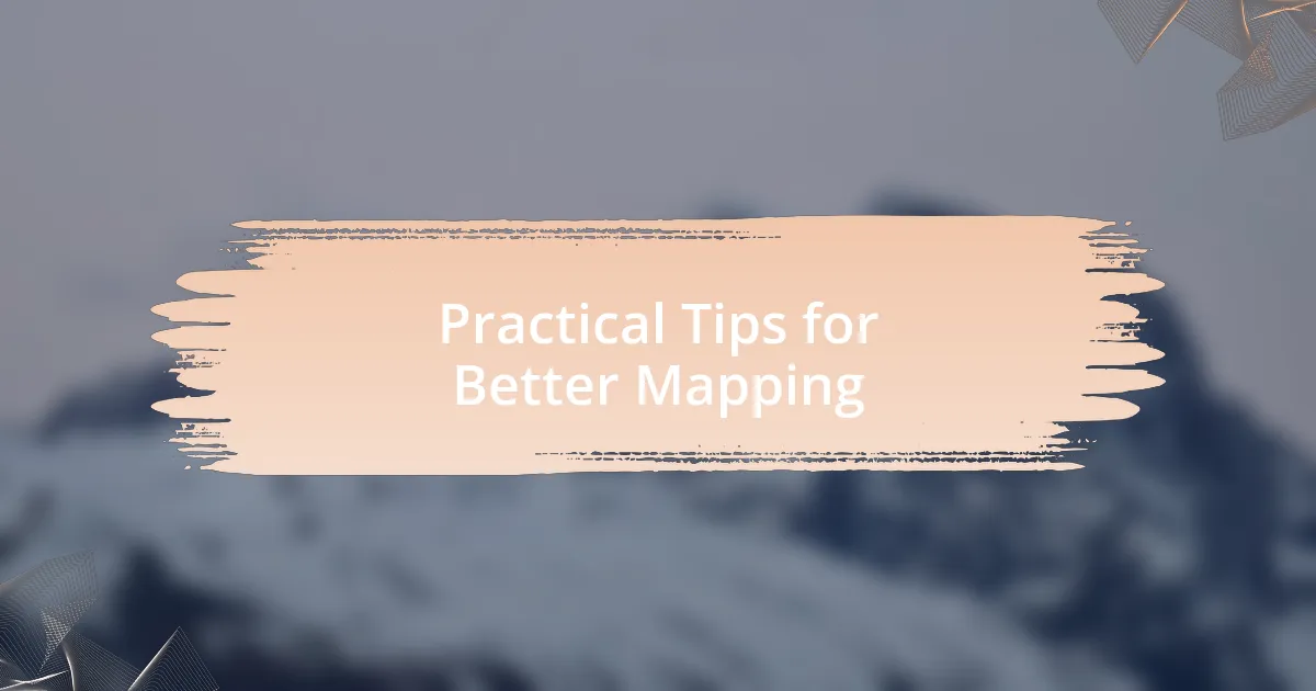 Practical Tips for Better Mapping