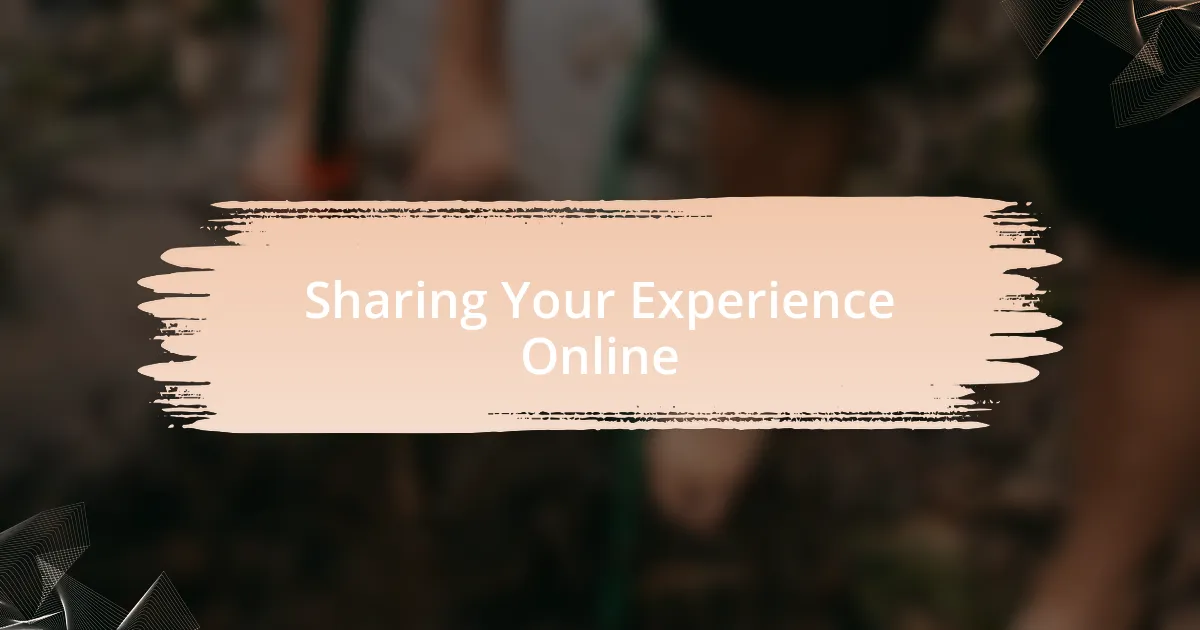 Sharing Your Experience Online