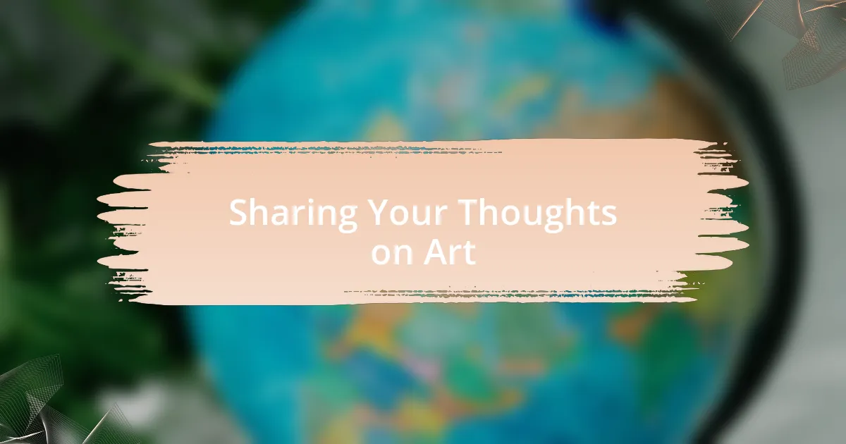 Sharing Your Thoughts on Art