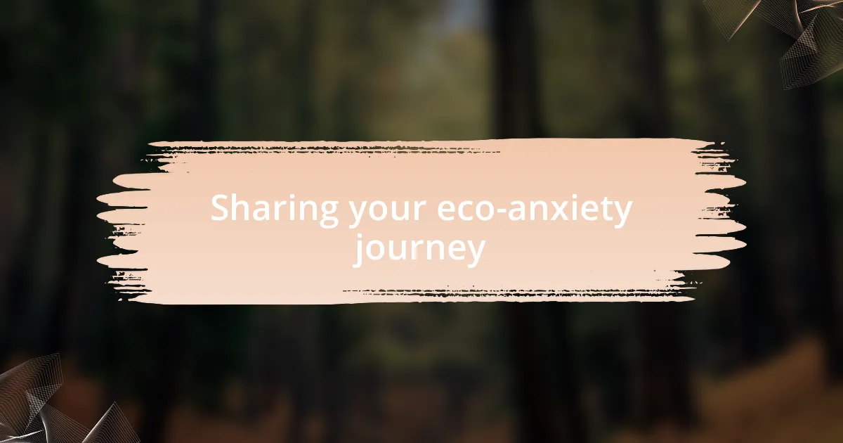 Sharing your eco-anxiety journey