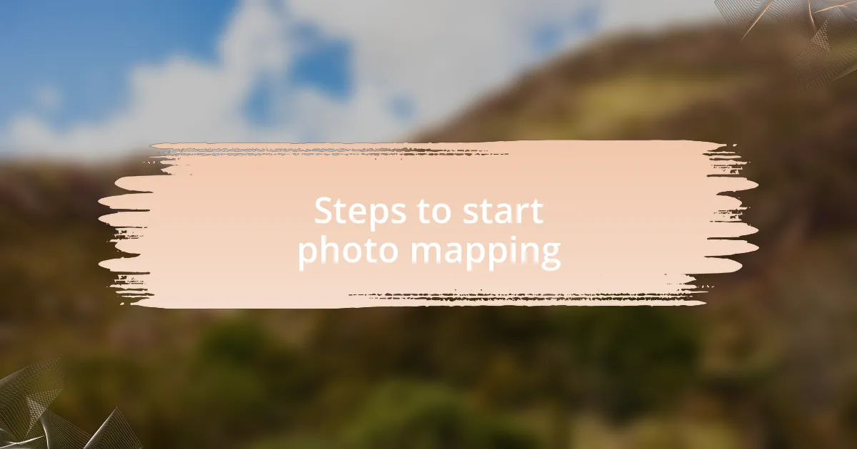 Steps to start photo mapping