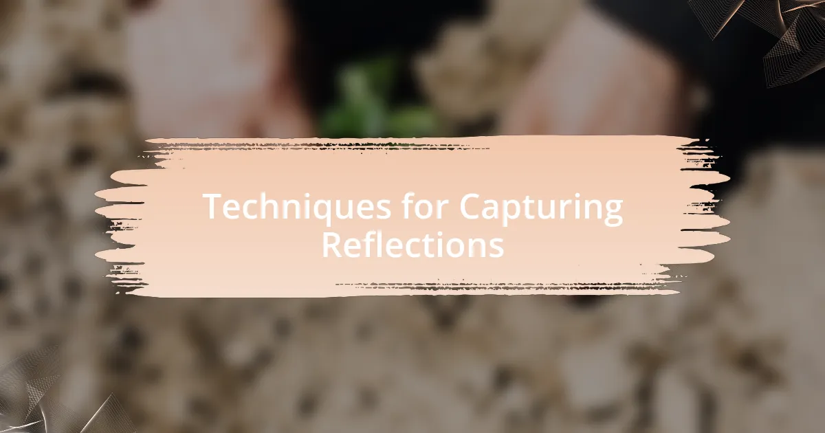 Techniques for Capturing Reflections