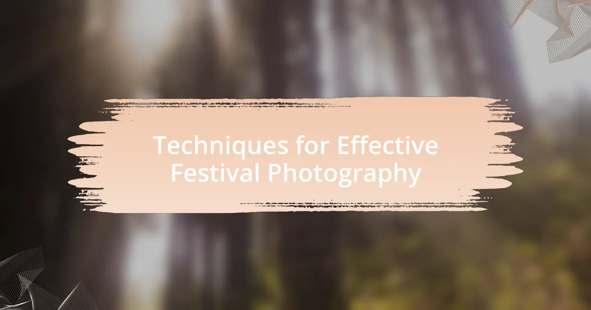 Techniques for Effective Festival Photography