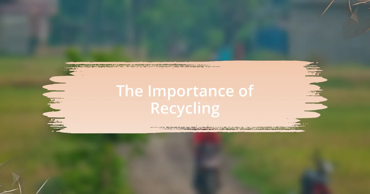 The Importance of Recycling