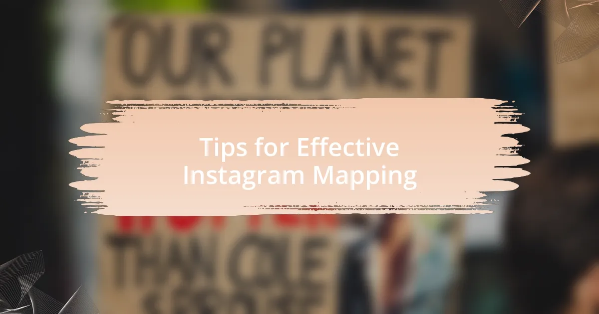 Tips for Effective Instagram Mapping