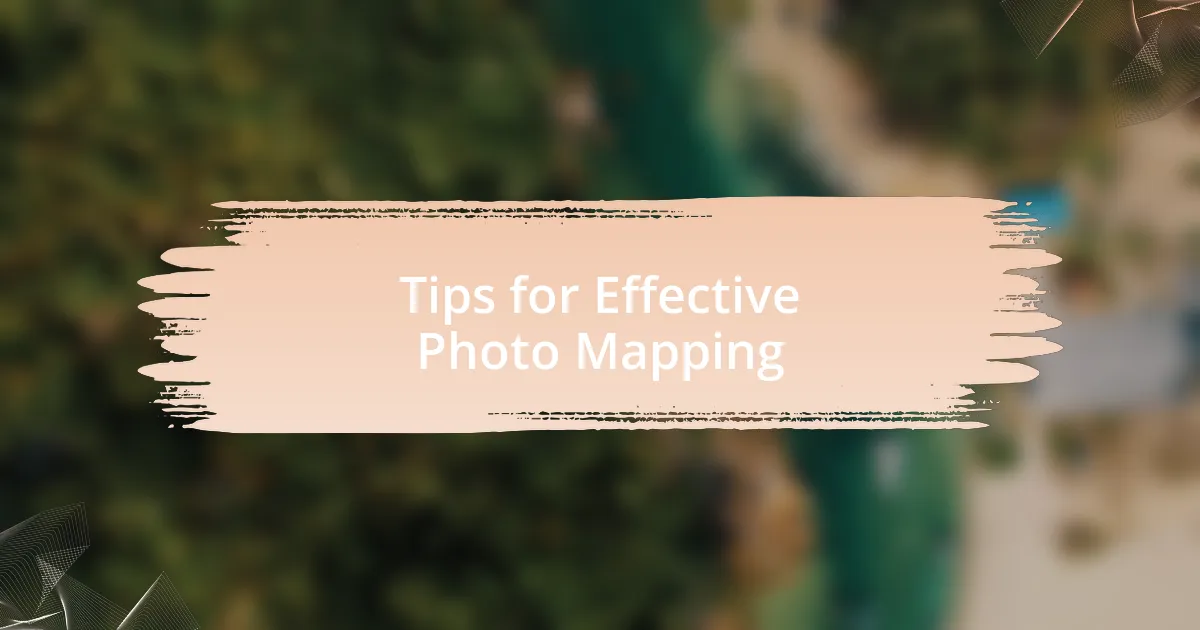 Tips for Effective Photo Mapping