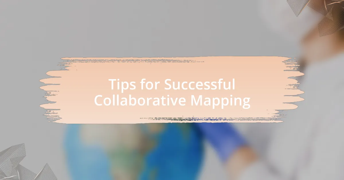 Tips for Successful Collaborative Mapping