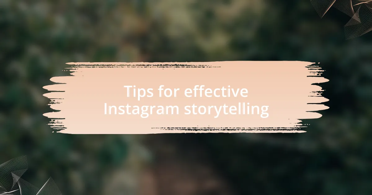 Tips for effective Instagram storytelling