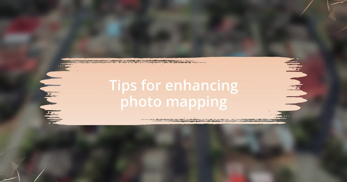 Tips for enhancing photo mapping