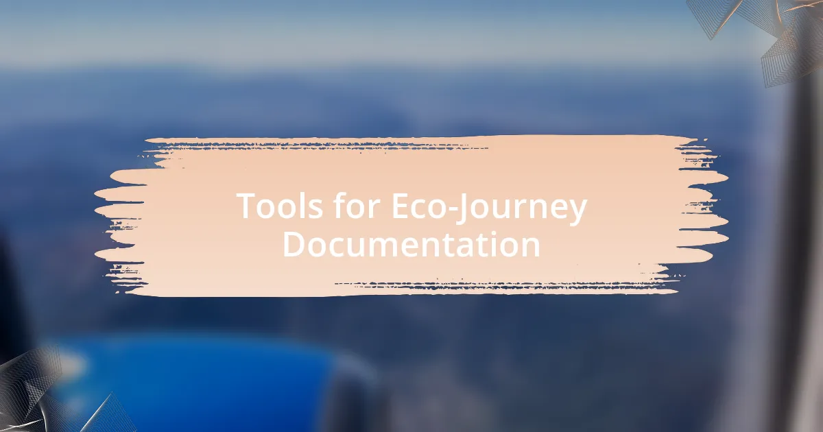 Tools for Eco-Journey Documentation