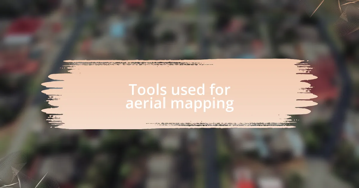 Tools used for aerial mapping