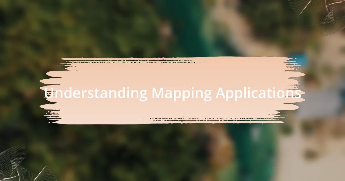 Understanding Mapping Applications