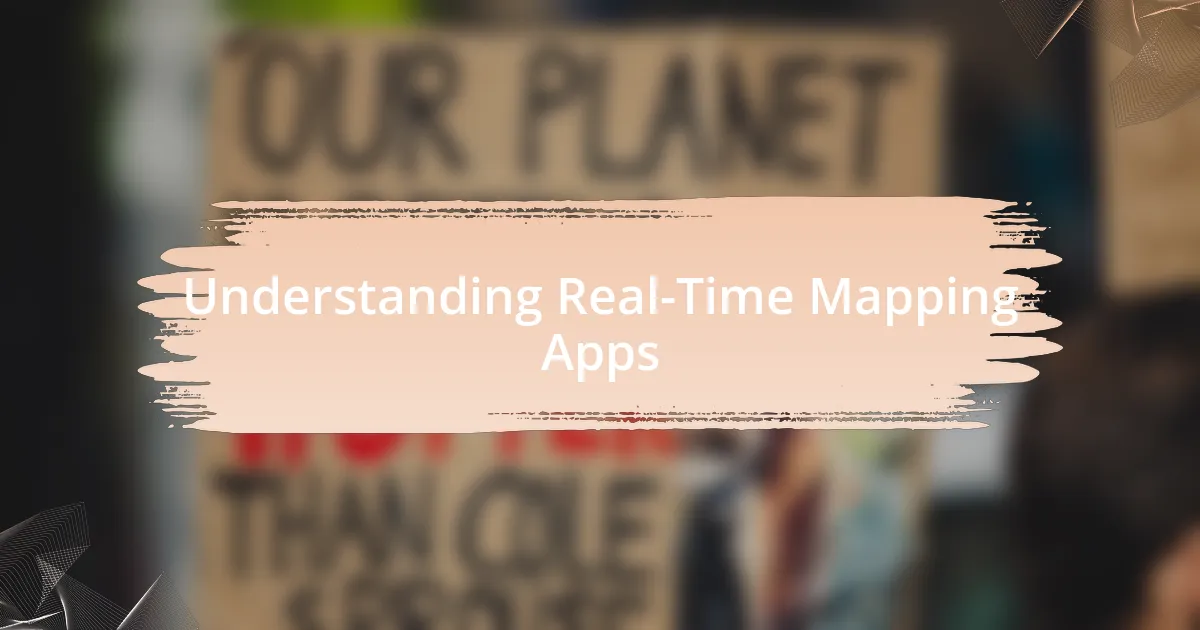 Understanding Real-Time Mapping Apps