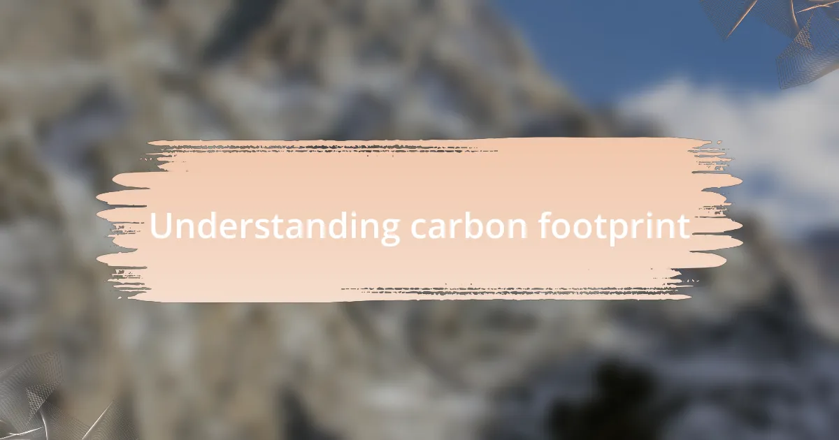 Understanding carbon footprint
