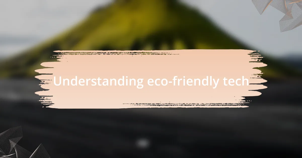 Understanding eco-friendly tech