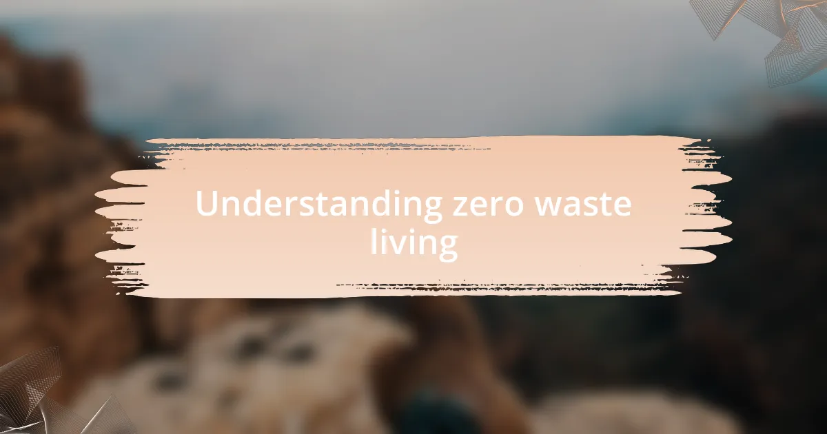 Understanding zero waste living