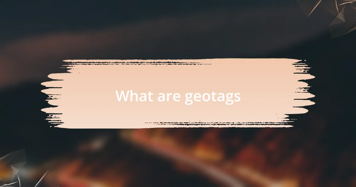 What are geotags